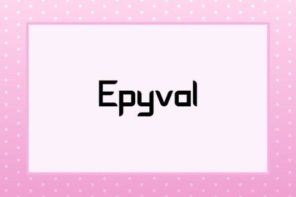Epyval Font Review: A Practical Look at This Elegant Typeface in Campaign Design